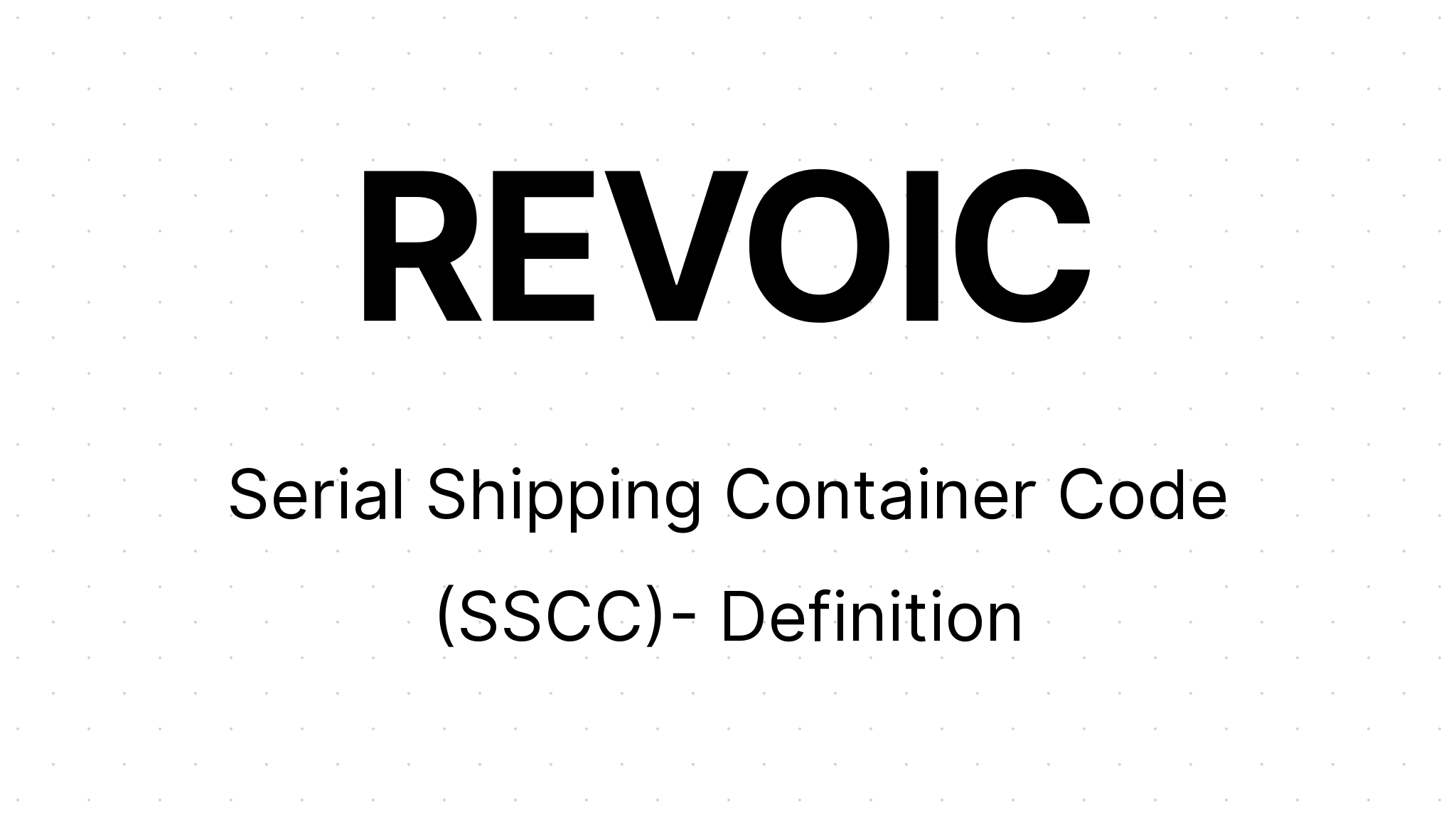 Serial Shipping Container Code Sscc Definition Revoic - Modern HD Ocean Images | Free Download
